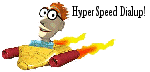 HyperSpeed Dialup! Click Here to Learn More.